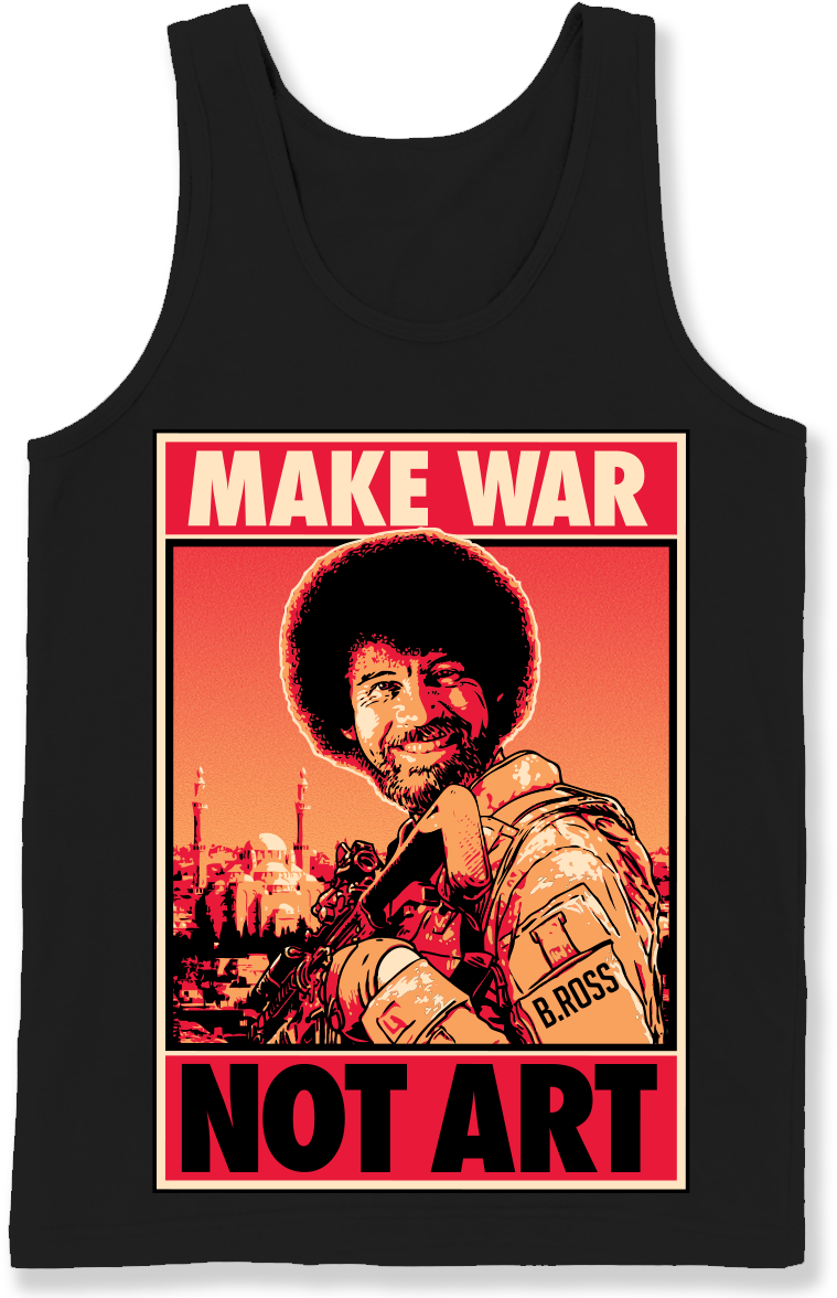 Shirt , Png Download - Bob Ross Make War Not Art Shirt Clipart - Large ...