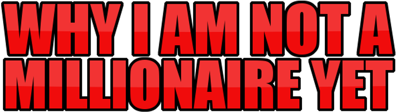 Why I Am Not A Millionaire Yet Clipart (1300x465), Png Download