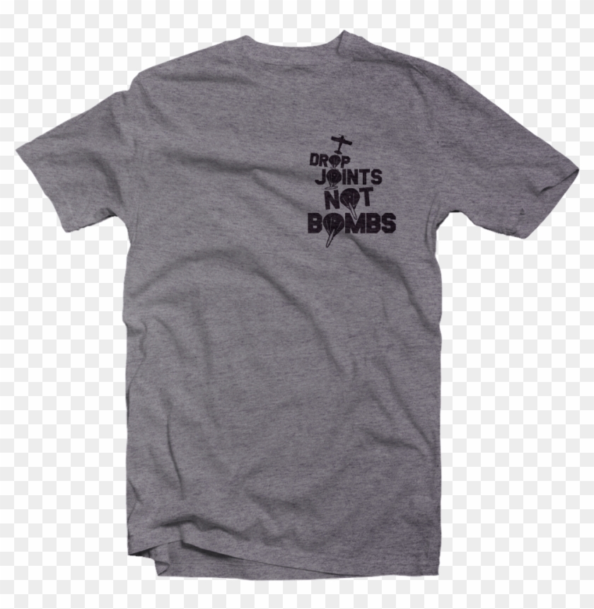 Men's Drop Joints Not Bombs T-shirt - T Shirt Clipart (#4096502) - PikPng