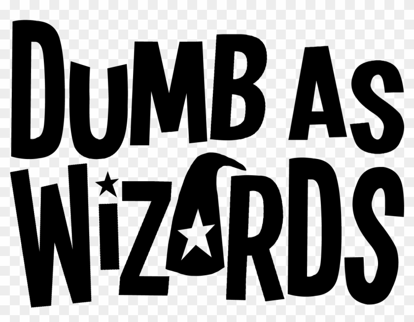 Dumb As Wizards Logo Two Lines Black - Black-and-white Clipart